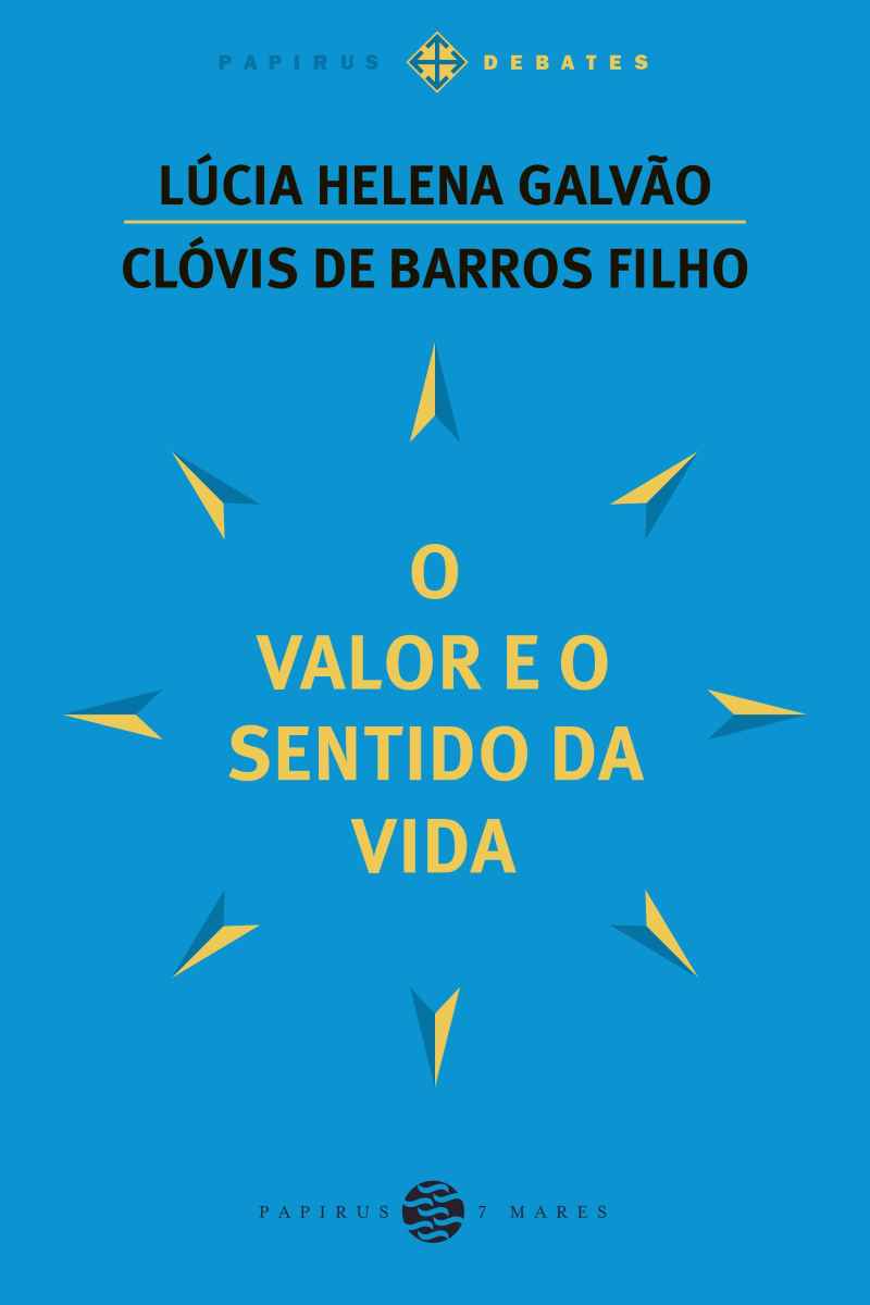 Lúcia Helena Galvão e Clóvis de Barros Filho se reúnem no mesmo palco 1 Capa Valor e o sentido da vida Divulgacao
