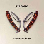Renan Inquérito faz show gratuito de lançamento do álbum “Tireoide” em Campinas